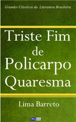 Ficha técnica e caractérísticas do produto Triste Fim de Policarpo Quaresma
