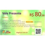 Ficha técnica e caractérísticas do produto Vale Presente R$ 80,00