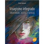 Ficha técnica e caractérísticas do produto Visagismo Integrado: Identidade, Estilo e Beleza